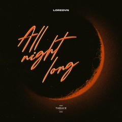 LOREDVN - All Night Long