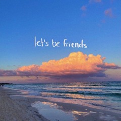 let's be friends