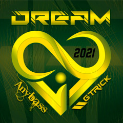 AnyBass//GTrick - Dream 2021