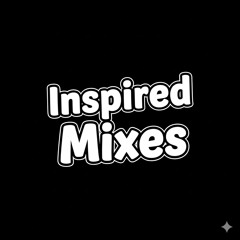 Inspired mixes