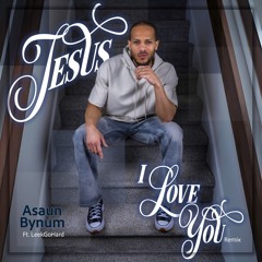 Jesus I Love You (Remix) [feat. LeekGoHard]