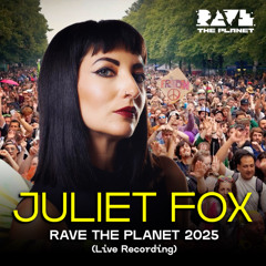 Juliet Fox @ Rave The Planet 2025 (LIVE recording)