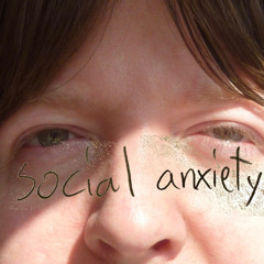 Social Anxiety