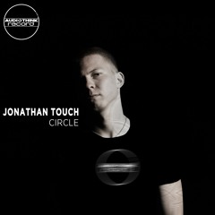 Jonathan Touch - Circle [Audiothink Record]