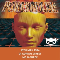 Powerhouse 13-05-1994 Dj Adrian Street Mc G-Force