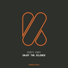 Dirty Papy - Enjoy The Silence