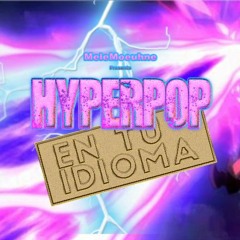 Hyperpop en tu idioma 💗 Hiperpop en español