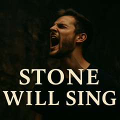 Stone Will Sing
