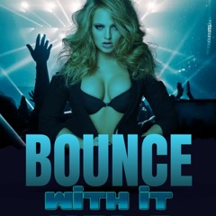 Bounce With It V3