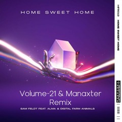 Sam feldt - Home sweet Home(manaxter&volume -21 remix)