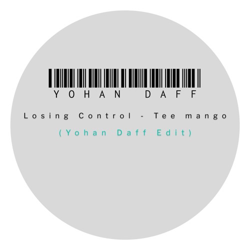 Tee Mango - Losing Control (Yohan Daff Edit) [FREE DL]
