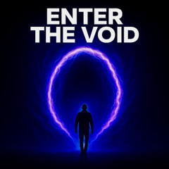 ENTER THE VOID