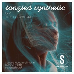 Tangled Synthetic #069 - Terry Crawford (June 25)