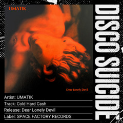 UMATIK - Cold Hard Cash [SPACE FACTORY RECORDS]