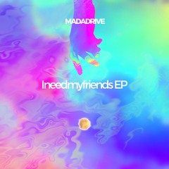 Ineedmyfriends EP