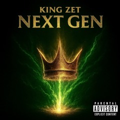 KING ZET - NEXT GEN