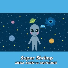 MEGA ALIEN vs EARTHLING