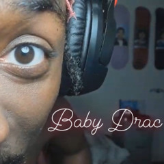 Baby Drac Freestyle - BruceDropEmOff
