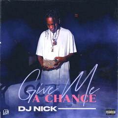 DJ NICK - GIMME A CHANCE
