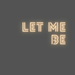 Let Me Be (Demomix-Monodeluxe)