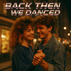 Back Then We Danced