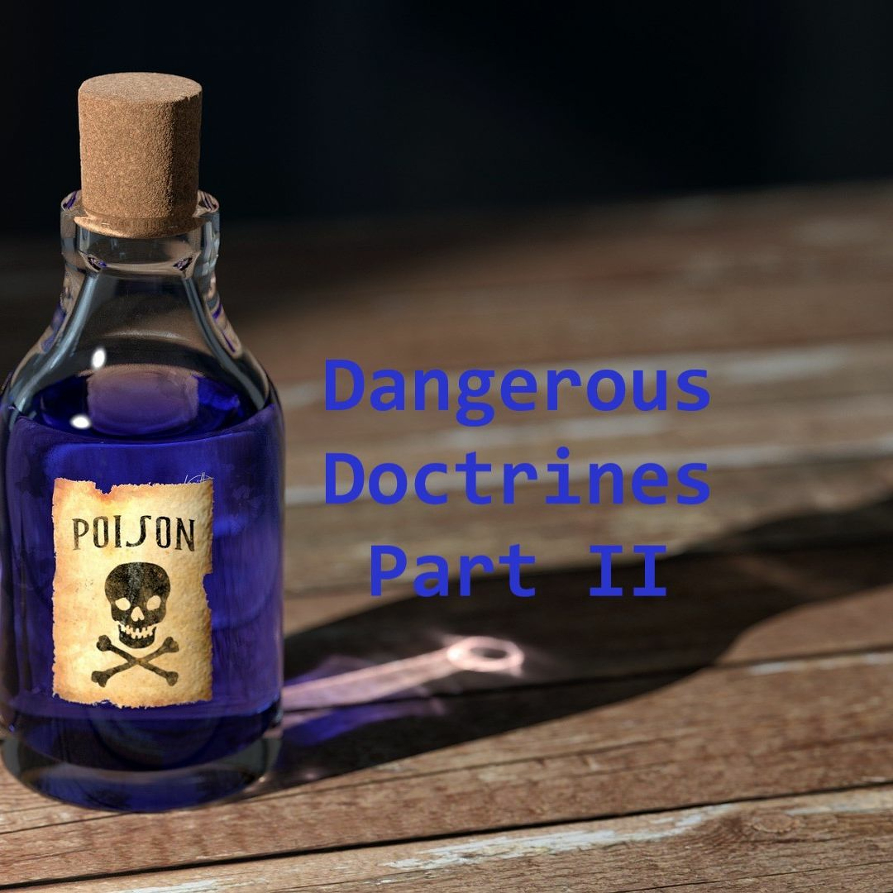 Dangerous Doctrines PT II