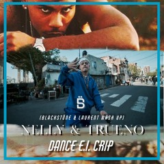Nelly & Trueno - Dance E.I. Crip (Blackstöne & Laurent Vocal Mash Up)