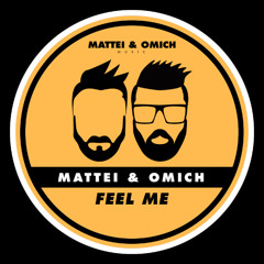 Mattei & Omich - Feel Me [Mattei & Omich Music]