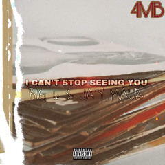 JayMaur x Big 6 - I Cant Stop Seeing You