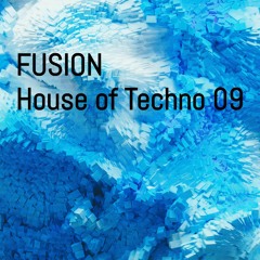 Fusion - House Of Techno 09 (DJ Mix)
