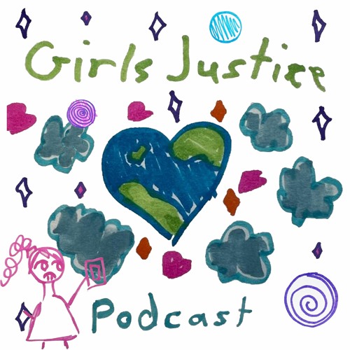 Girls Justice Podcast Episode 1: Environmental Justice