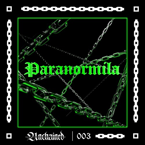Unchained Series 003 - Paranormila