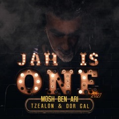 Mosh Ben Ari Ft. Tzealon & Dor Gal - Jah Is One 2021 (Radio Mix)