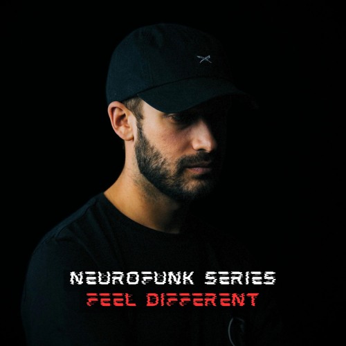 NEUROFUNK SERIES - FEEL DIFFERENT