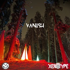 Xenotype - Vanish