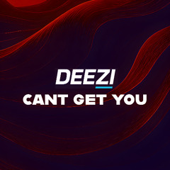 CANT GET YOU