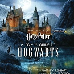 Get [EPUB KINDLE PDF EBOOK] Harry Potter: A Pop-Up Guide to Hogwarts by  Matthew Reinhart &  Kevin W