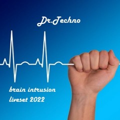 Dr.Techno - Brain Intrusion Liveset