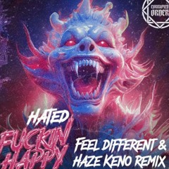 Hated - Fuckin Happy (Feel Different & Haze Keno remix)