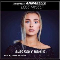 Miiilö feat. Annabelle - Lose Myself (ELECKSKY REMIX)