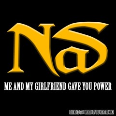 Nas - Me And My Girlfriend Gave You Power