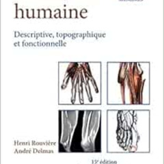free KINDLE 💚 Anatomie humaine. Descriptive, topographique et fonctionnelle. Membres