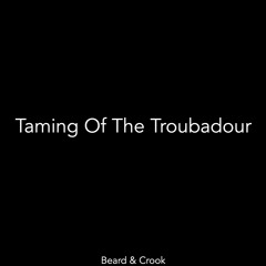 Taming Of The Troubadour