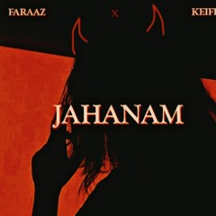 Jahanam (Faraaz X Keifi)