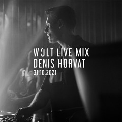 Volt Live Mix - Denis Horvat 31.10.21