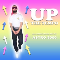 UP THE TEMPO (Multi-Genre Dance Music Mix)