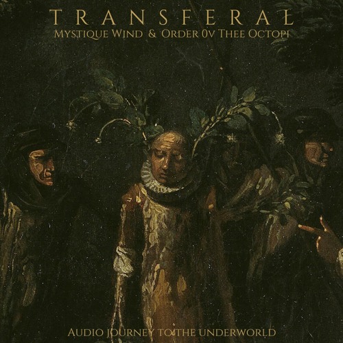 Transferal - Mystique Wind & Order 0v Thee Octopi