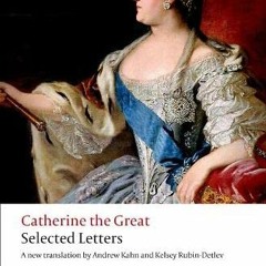 [Read] [EPUB KINDLE PDF EBOOK] Selected Letters (Oxford World's Classics) by  Catherine The Great,An