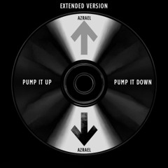 Azrael - Pump It Up, Pump It Down (EXTENDED VERSION) (FREE DL)