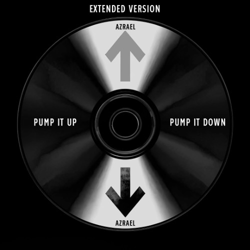 Azrael - Pump It Up, Pump It Down (EXTENDED VERSION) (FREE DL)